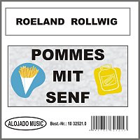 Roeland Rollwig – Pommes mit Senf
