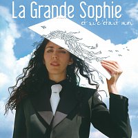 La Grande Sophie – Et Si C'Etait Moi