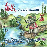 Willi Die Wuhlmaus – Am Wilden Wasser