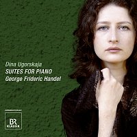 Dina Ugorskaja – Handel: 8 Great Suites Nos. 2-6