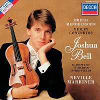 Joshua Bell, Academy of St Martin in the Fields, Sir Neville Marriner – Bruch: Violin Concerto No. 1 / Mendelssohn: Violin Concerto