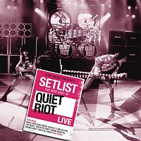 Quiet Riot – Setlist: The Very Best Of Quiet Riot LIVE