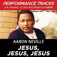 Aaron Neville – Jesus, Jesus, Jesus [Performance Tracks]