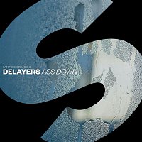 Delayers – Ass Down
