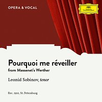 Leonid Sobinov, Unknown Orchestra – Massenet: Werther: Pourquoi me réveiller