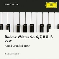Alfred Grunfeld – Brahms: 16 Waltzes, Op. 39: No. 6, 7, 8 & 15