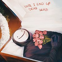 Dream – Until I End Up Dead