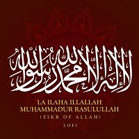 Daniya Ali, Pratham – La Ilaha IllAllah Muhammadur Rasulullah (Zikr Of Allah) [Lofi]