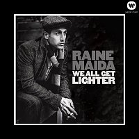 Raine Maida – We All Get Lighter