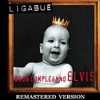 Ligabue – Buon compleanno Elvis [Remastered Version]