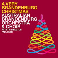 Australian Brandenburg Orchestra, Paul Dyer, Brandenburg Choir – A Very Brandenburg Christmas