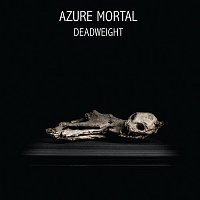 Azure Mortal – Deadweight