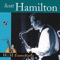 Scott Hamilton – Ballad Essentials
