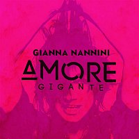 Gianna Nannini – Amore gigante