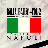 Francesco Napoli – Balla..Balla! Vol.2 Italian Hit Connection