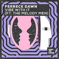 Ferreck Dawn – Vibe With It (feat. The Melody Men) [Extended Mix]