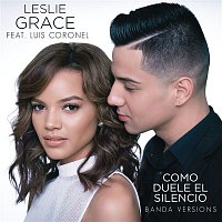 Leslie Grace, Luis Coronel – Cómo Duele el Silencio (Banda Versions)