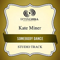 Kate Miner – Somebody Dance