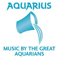 Různí interpreti – Aquarius: Music By The Great Aquarians