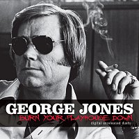 George Jones – Burn Your Playhouse Down: Digital Unreleased Duets