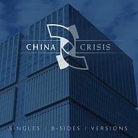 China Crisis – Singles / B-Sides / Versions