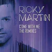 Ricky Martin – Come with Me - The Remixes