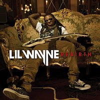 Lil Wayne – Rebirth [International Explicit Deluxe Version]