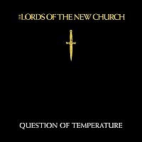 Lords Of The New Church – Question Of Temperature