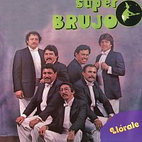 Súper Brujo – Llórale