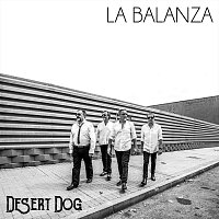 Desert Dog – La Balanza