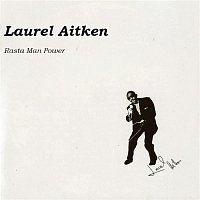 Laurel Aitken – Rasta Man Power