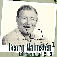 Georg Malmstén 1 - Lauluja vuosilta 1929 - 1933