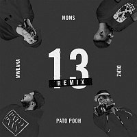 Pato Pooh – 13 (feat. Moms Mwuana & Denz) (Remix)