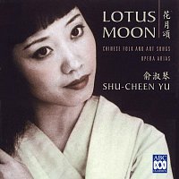 Shu Cheen Yu, Antony Walker, Sinfonia Australis – Lotus Moon - Chinese Folk And Art Songs, Opera Arias