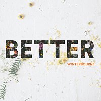 Winterbourne – Better