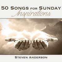 Steven Anderson – 50 Songs for Sunday Inspirations