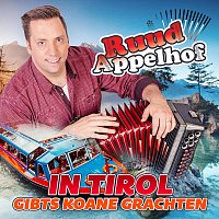 Ruud Appelhof – In Tirol gibts koane Grachten