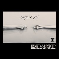Estranged – Milik Ku