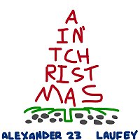Alexander 23, Laufey – Ain't Christmas