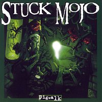 Stuck Mojo – Pigwalk