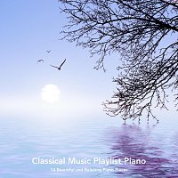Chris Snelling, Max Arnald, Nils Hahn, Jonathan Sarlat – Classical Music Playlist Piano: 14 Beautiful and Relaxing Piano Pieces