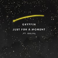 Gryffin, Iselin – Just For A Moment