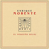 Enrique Morente – El Pequeno Reloj