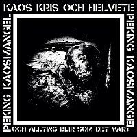 Kaos Kris och Helvete – Och allting blir som det var
