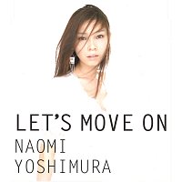 Naomi Yoshimura – Let's Move On