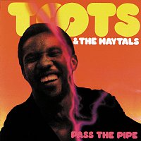Toots & The Maytals – Pass The Pipe