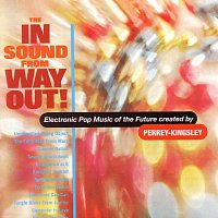 Perrey And Kingsley – The In Sound From Way Out