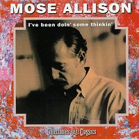 Mose Allison – I've Been Doin' Some Thinkin