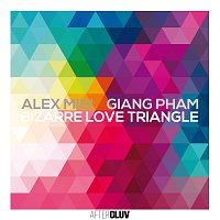 Alex Midi, Giang Pham – Bizarre Love Triangle
