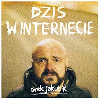 Arek Jakubik – Dziś W Internecie [Single Version]